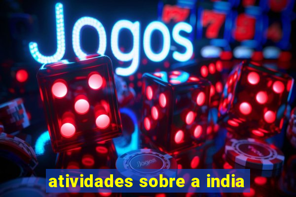 atividades sobre a india